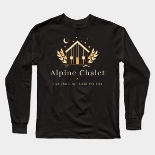 Alpine Chalet, Log Cabin, Skier, Snowboarder Holiday, Ski Resort Long Sleeve T-Shirt